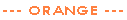 --- ORANGE ---