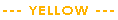 - YELLOW -